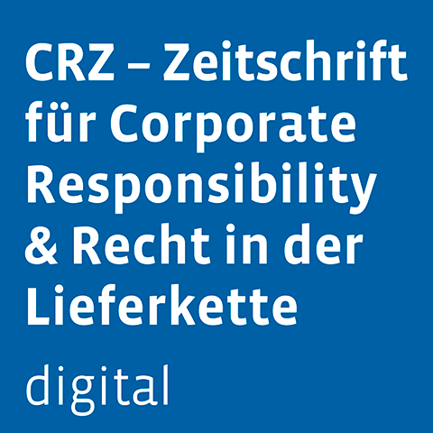 CRZ - Zeitschrift für Corporate Responsibility & Recht in der Lieferkette digital