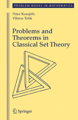 Problems and Theorems in Classical Set Theory - Peter Komjath, Vilmos Totik