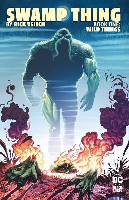 Swamp Thing by Rick Veitch Book One: Wild Things - Rick Veitch