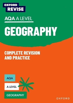 Oxford Revise: AQA A Level Geography - Rebecca Priest, Rob Bircher, Lucy Scovell, Alice Griffiths