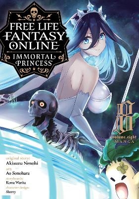 Free Life Fantasy Online: Immortal Princess (Manga) Vol. 8 - Akisuzu Nenohi