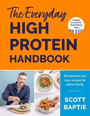 The Everyday High Protein Handbook - Scott Baptie