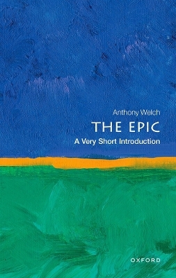 The Epic: A Very Short Introduction - Anthony Welch