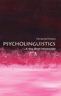 Psycholinguistics: A Very Short Introduction - Fernanda Ferreira