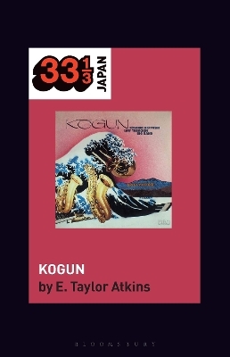 Toshiko Akiyoshi-Lew Tabackin Big Band’s Kogun - E. Taylor Atkins