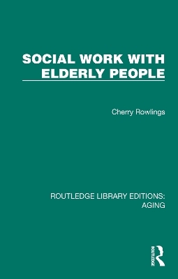Social Work with Elderly People - Cherry Rowlings