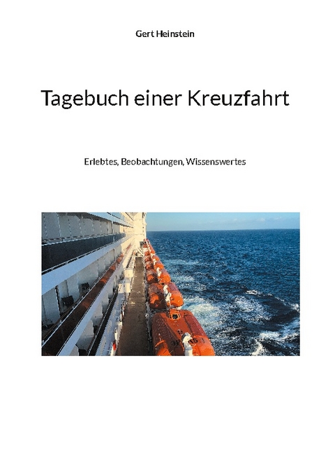 Tagebuch einer Kreuzfahrt - Gert Heinstein