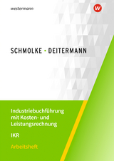 Industriebuchführung mit Kosten- und Leistungsrechnung - IKR - Flader, Björn; Deitermann, Manfred; Rückwart, Wolf-Dieter; Stobbe, Susanne