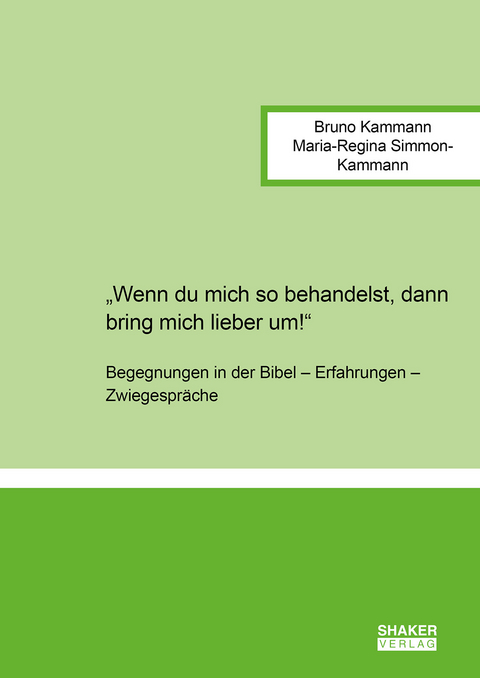 „Wenn du mich so behandelst, dann bring mich lieber um!“ - Bruno Kammann, Maria-Regina Simmon-Kammann