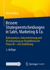 Bessere Strategieentscheidungen in Sales, Marketing & Co. - Hilbig, Heino