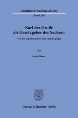 Karl der Große als Gesetzgeber der Sachsen. - Katja Bauer