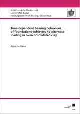 Time dependent bearing behaviour of foundations subjected to alternate loading in overconsolidated clay - Aljoscha Ganal