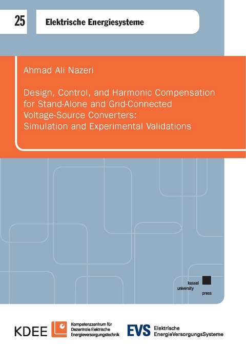 Design, Control, and Harmonic Compensation for Stand-Alone and Grid-Connected Voltage-Source Converters: Simulation and Experimental Validations - Ahmad Ali Nazeri