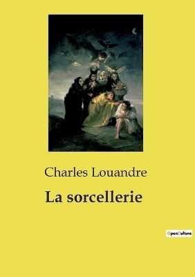 La sorcellerie - Charles Louandre