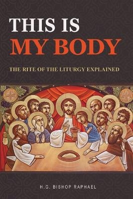 This Is My Body - H G Bishop Raphael