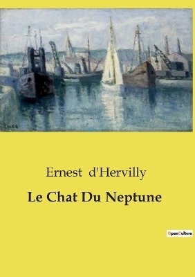 Le Chat Du Neptune - Ernest D'Hervilly