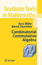 Combinatorial Commutative Algebra - Ezra Miller, Bernd Sturmfels