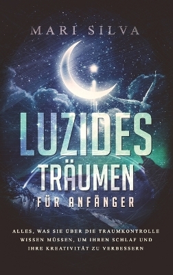 Luzides Tr�umen f�r Anf�nger - Mari Silva