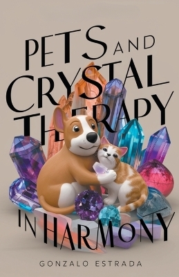 Pets and Crystal Therapy - Gonzalo Estrada