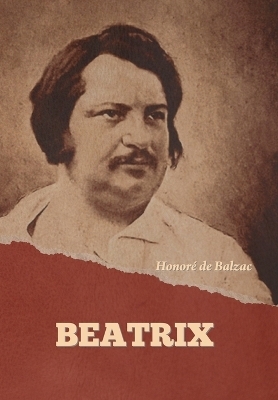 Beatrix - Honor� de Balzac