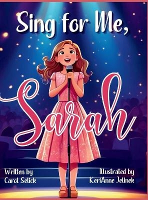 Sing for Me, Sarah - Carol Selick