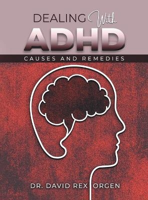 Dealing With ADHD - David Rex Orgen
