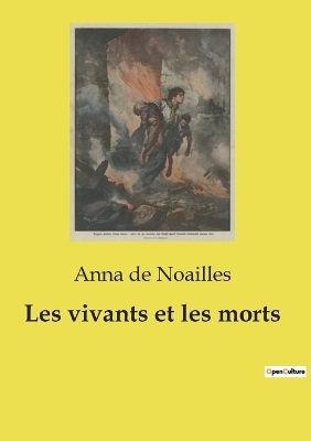 Les vivants et les morts - Anna De Noailles