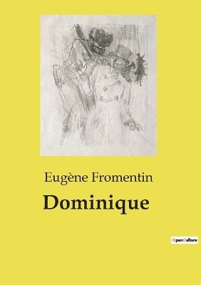 Dominique - Eug�ne Fromentin