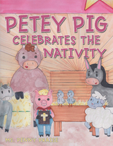 Petey Pig Celebrates the Nativity - Penny Praise