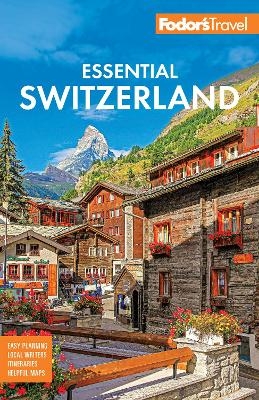 Fodor's Essential Switzerland -  Fodor's Travel Guides