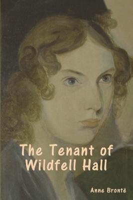 The Tenant of Wildfell Hall - Anne Bront�