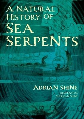 A Natural History of Sea Serpents - Adrian Shine