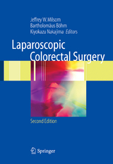Laparoscopic Colorectal Surgery - Jeffrey W. Milsom, Bartholomäus Böhm, Kiyokazu Nakajima