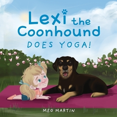 Lexi the Coonhound Does Yoga! - Meg Martin