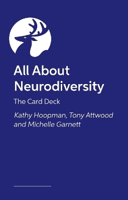 All About Neurodiversity - Kathy Hoopmann, Tony Attwood, Michelle Garnett