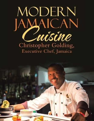 Modern Jamaican Cuisine - Christopher Golding