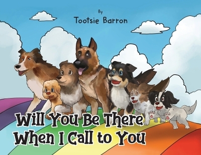 Will You Be There When I Call To You - TOOTSIE BARRON