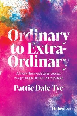 Ordinary to Extraordinary - Pattie Dale Tye