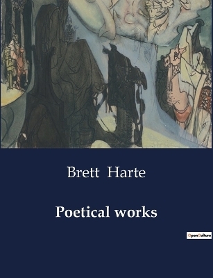 Poetical works - Brett Harte