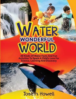 Water Wonderful World - Joseth Howell