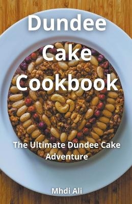 Dundee Cake Cookbook - Mhdi Ali