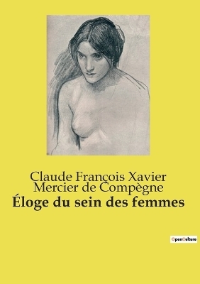 �loge du sein des femmes -  Claude Fran�ois Xavie