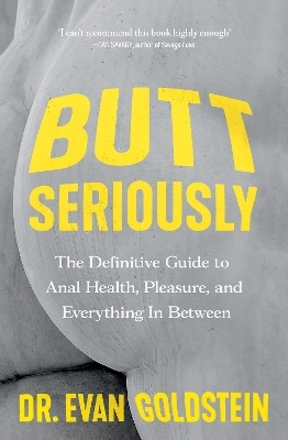 Butt Seriously - Evan Goldstein