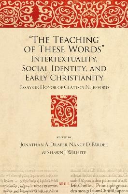 “The Teaching of These Words”: Intertextuality, Social Identity, and Early Christianity - 