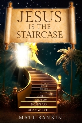 Jesus is the Staircase - Matt Rankin
