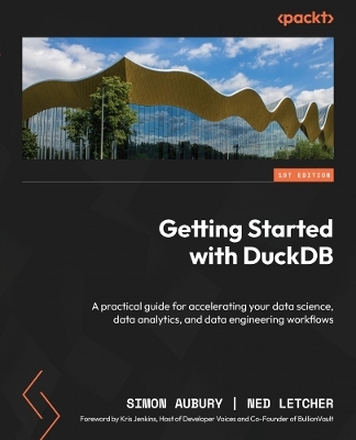 Getting Started with DuckDB - Simon Aubury, Ned Letcher