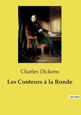 Les Conteurs � la Ronde - Charles Dickens