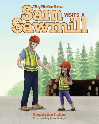 Sam Visits a Sawmill - Stephanie Fuller