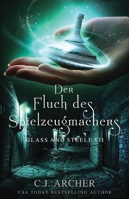 Der Fluch des Spielzeugmachers - C J Archer