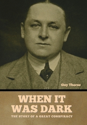 When It Was Dark - Guy Thorne